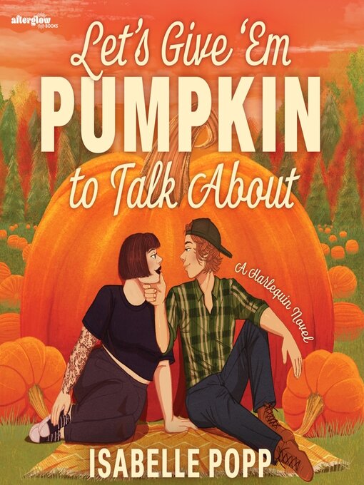 Title details for Let's Give 'Em Pumpkin to Talk About by Isabelle Popp - Available